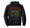 If You Find Me Relatable Please Seek Hoodie - Minimalist Print for Adults - T-Shirt, Sweatshirt, Hoodie