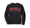 Pottsville Pa Distressed Red Varsity Sweatshirt - Novelty Apparel Men Women - T-Shirt, Sweatshirt, Hoodie