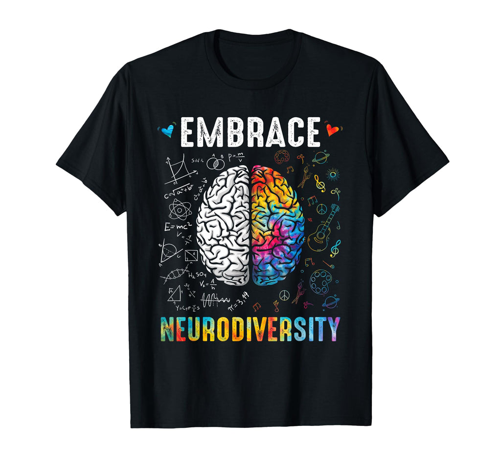 Embrace Neurodiversity Brain Adhd Autism T-Shirt - Unique Graphic Unisex - T-Shirt, Sweatshirt, Hoodie