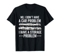 I Dont Have Car Problem I Have T-Shirt - Streetwear Style for Adults - T-Shirt, Sweatshirt, Hoodie