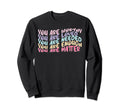 You Matter Kindness Be Kind Groovy Sweatshirt - Unique Graphic Unisex - T-Shirt, Sweatshirt, Hoodie