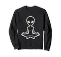 Zen Alien Meditating Yoga Pose Sweatshirt - Novelty Apparel Men Women - T-Shirt, Sweatshirt, Hoodie