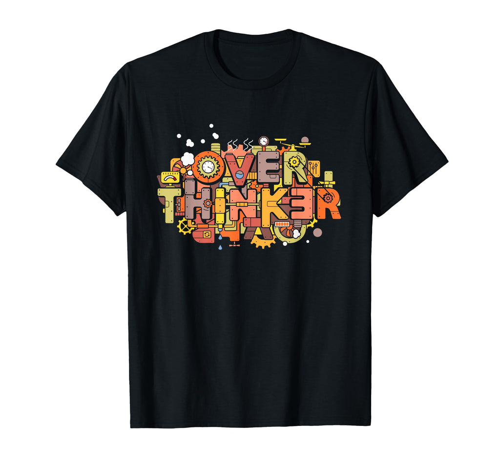 Overthinker Funny Ocd Anxiety Stress T-Shirt - Streetwear Style for Adults - T-Shirt, Sweatshirt, Hoodie