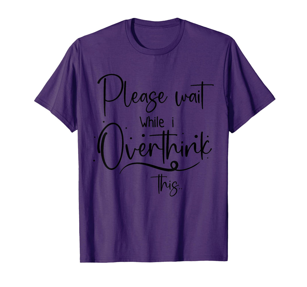 Funny Mental Health Please Wait While I T-Shirt - Streetwear Style Unisex - T-Shirt, Sweatshirt, Hoodie