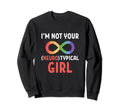 Im Not Your Neuro Typical Sweatshirt - Custom Art Print for Adults - T-Shirt, Sweatshirt, Hoodie