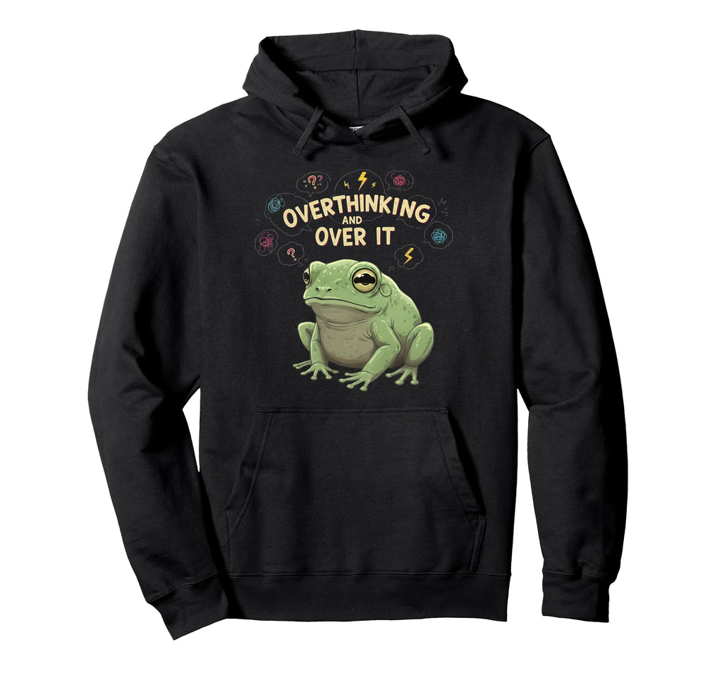 Funny Tired Frog Meme Overthinker Hoodie - Trendy Graphic Men Women - T-Shirt, Sweatshirt, Hoodie