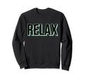 Relax Statement Self Care Sweatshirt - Aesthetic Graphic Men Women - T-Shirt, Sweatshirt, Hoodie