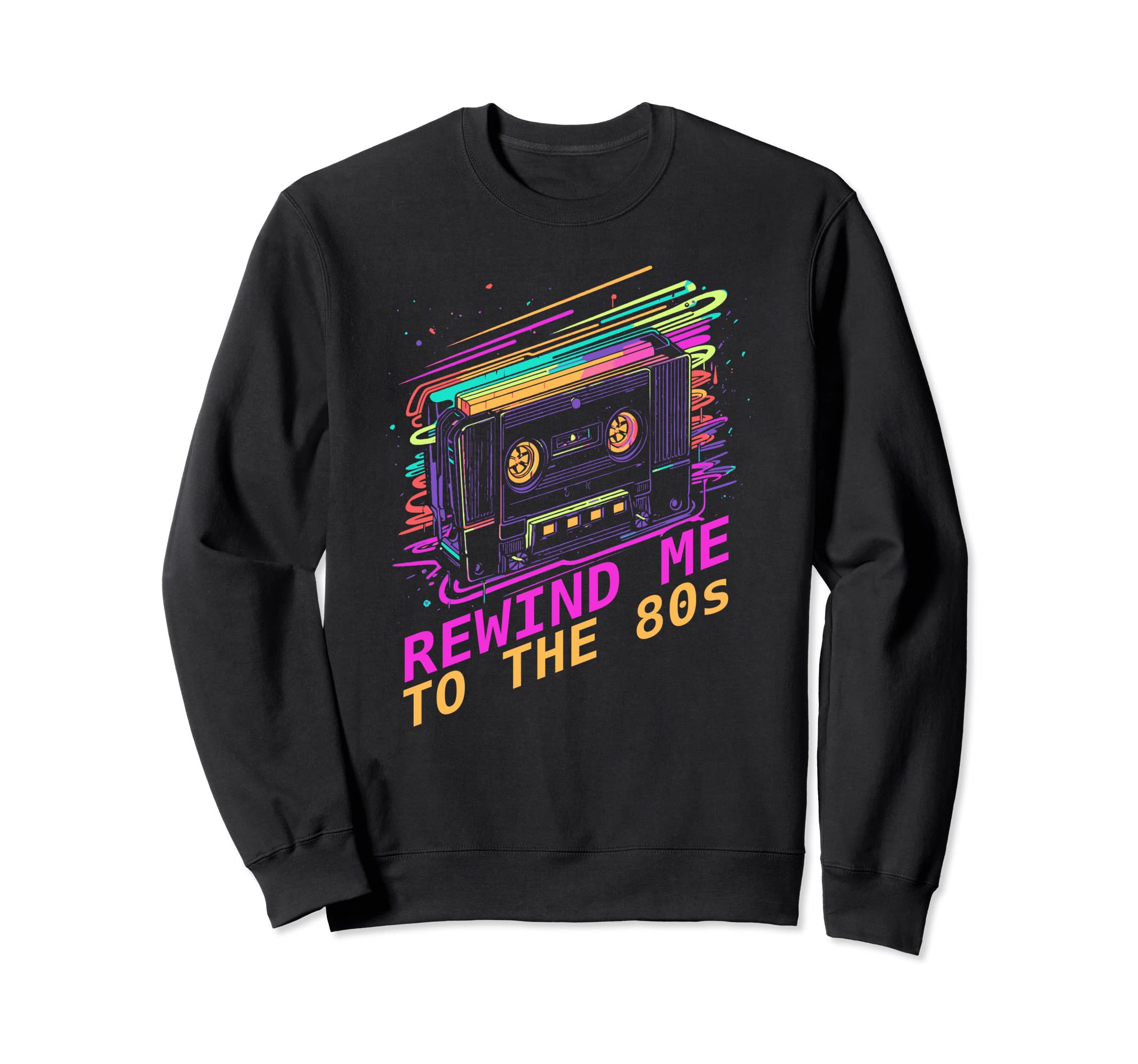 Rewind Me To 80S Party Sweatshirt - Casual Everyday Wear for Adults - T-Shirt, Sweatshirt, Hoodie