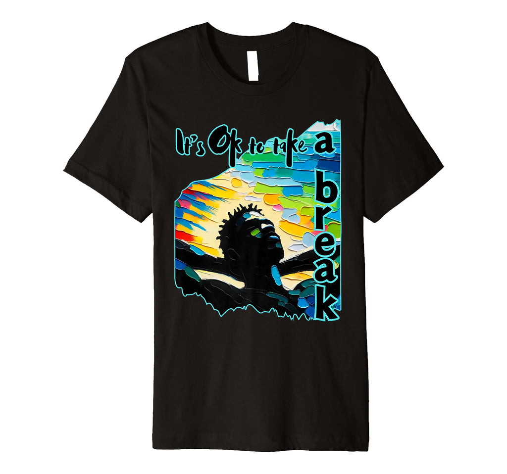 Mens Its Ok To Take Break Black T-Shirt - Aesthetic Graphic for Adults - T-Shirt, Sweatshirt, Hoodie