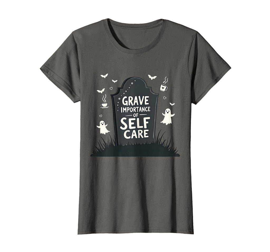 Halloween Self Care Grave Importance T-Shirt - Graphic Print Men Women - T-Shirt, Sweatshirt, Hoodie