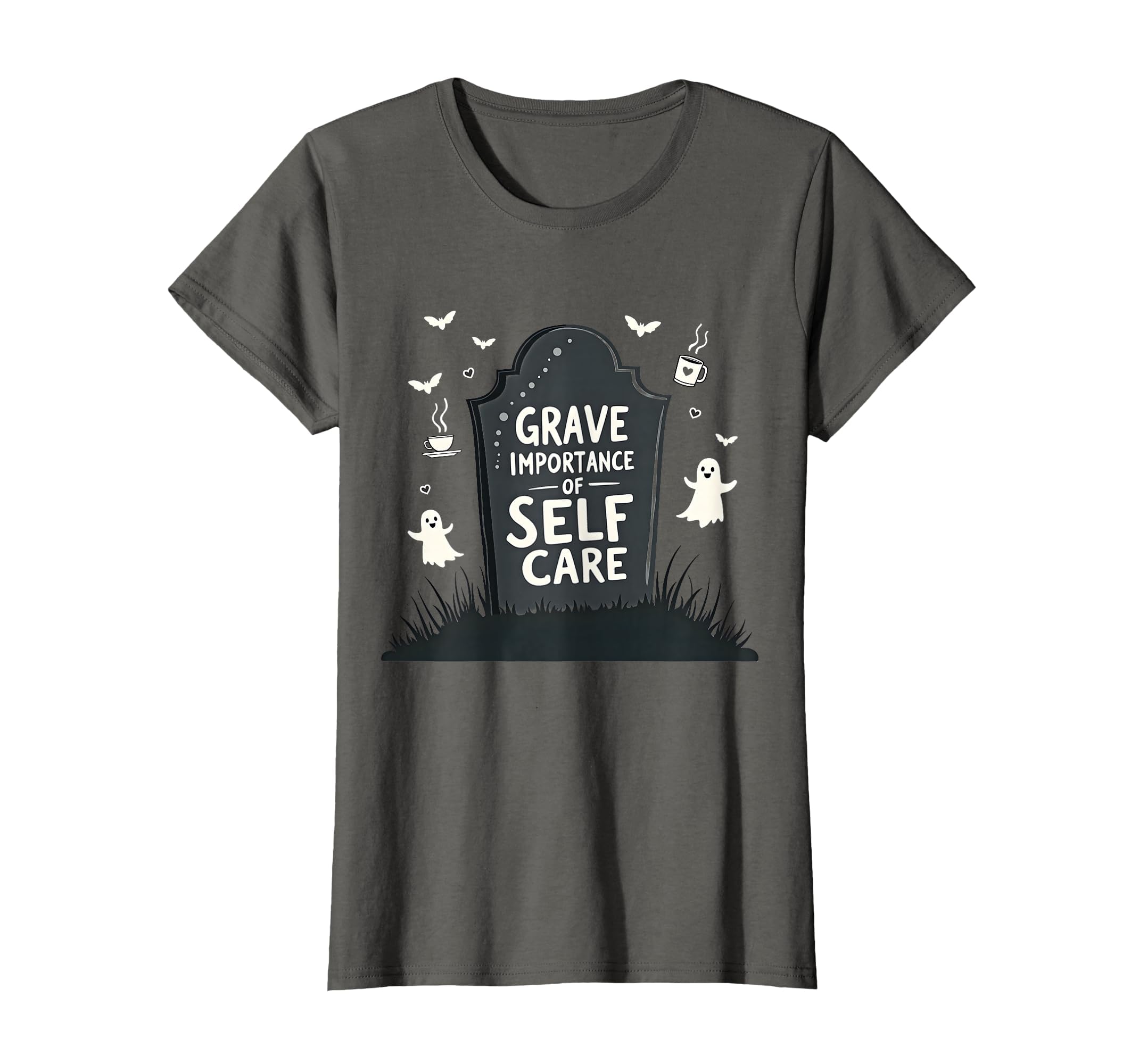 Halloween Self Care Grave Importance T-Shirt - Graphic Print Men Women - T-Shirt, Sweatshirt, Hoodie