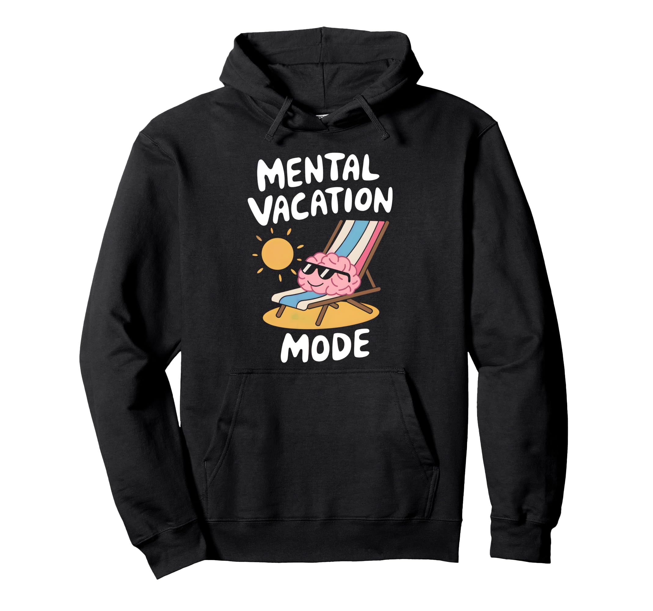 Mental Vacation Mode Funny Mindset Self Hoodie - Unique Graphic Men Women - T-Shirt, Sweatshirt, Hoodie