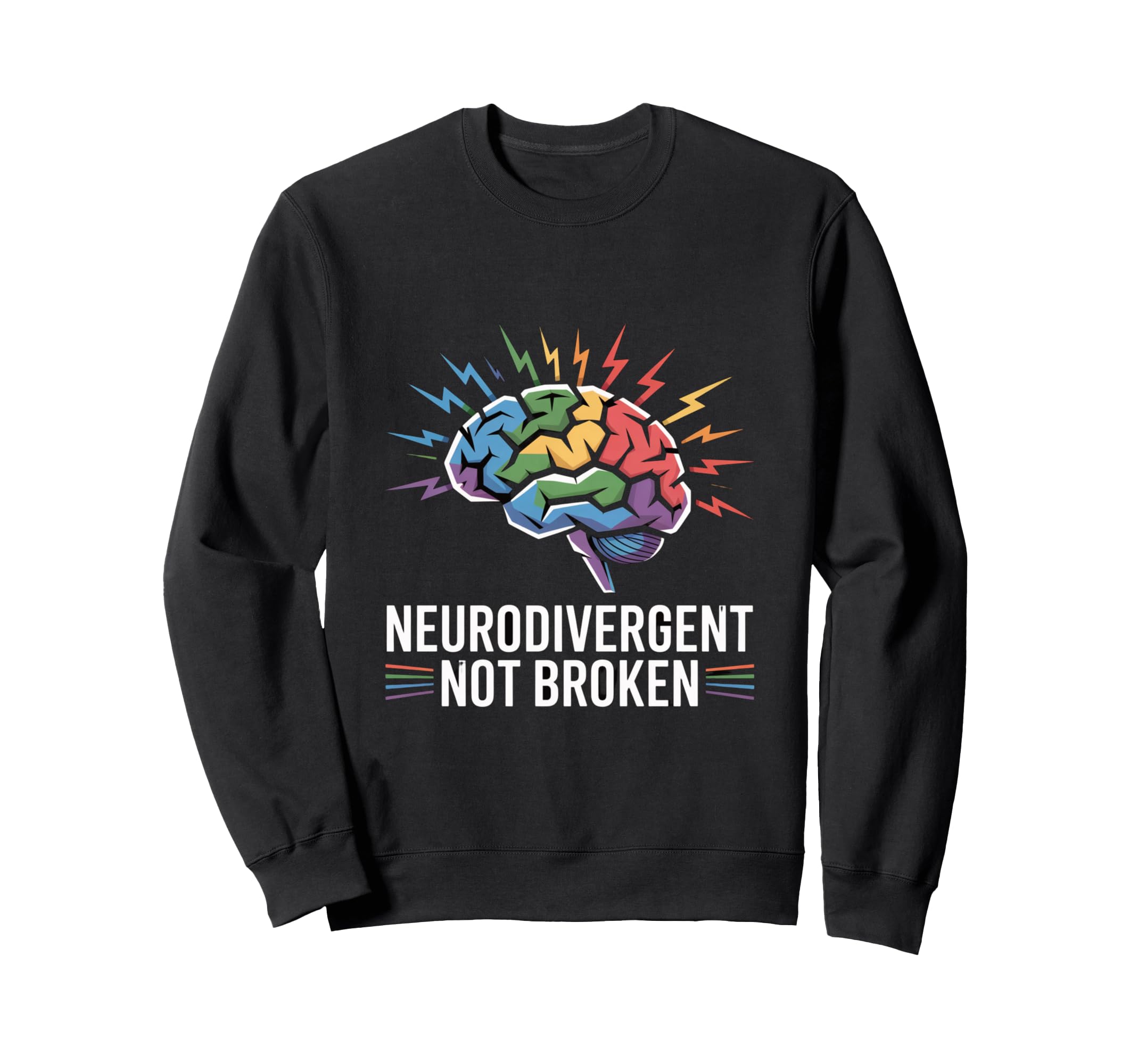 Neurodivergent Not Broken Autism Sweatshirt - Trendy Graphic Unisex - T-Shirt, Sweatshirt, Hoodie