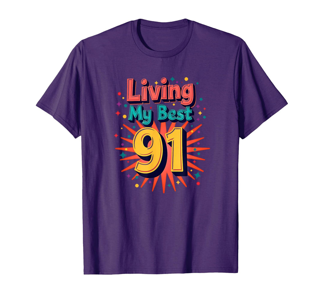 Living My Best 91 Birthday Gift T-Shirt - Graphic Print Men Women - T-Shirt, Sweatshirt, Hoodie