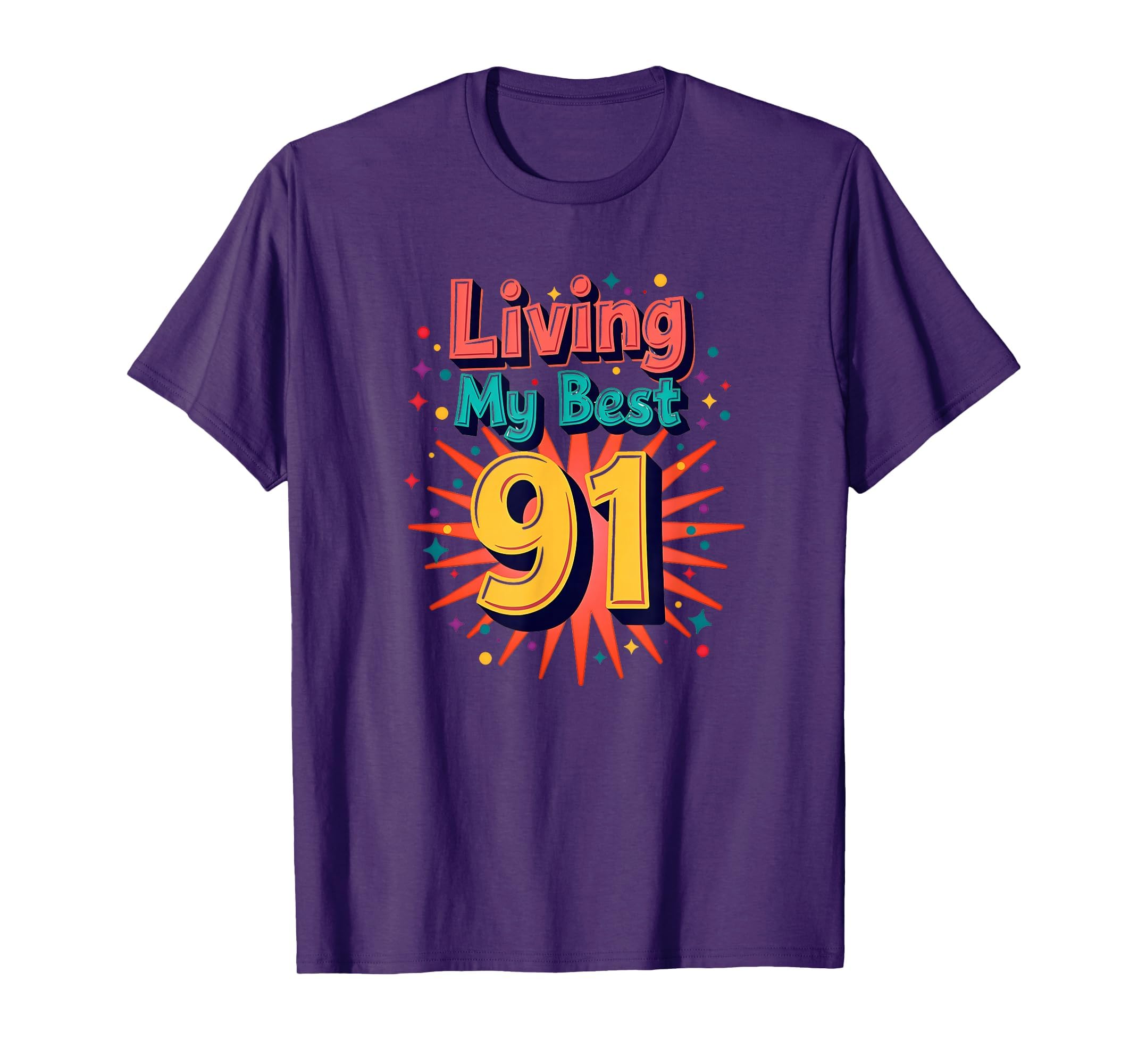 Living My Best 91 Birthday Gift T-Shirt - Graphic Print Men Women - T-Shirt, Sweatshirt, Hoodie