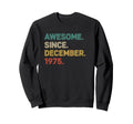 Awesome Since December 1975 Sweatshirt - Custom Art Print for Adults - T-Shirt, Sweatshirt, Hoodie