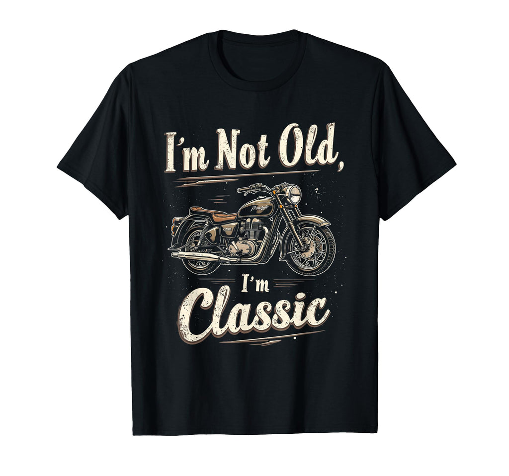 Im Not Old Im Motorcycle T-Shirt - Minimalist Print for Adults - T-Shirt, Sweatshirt, Hoodie