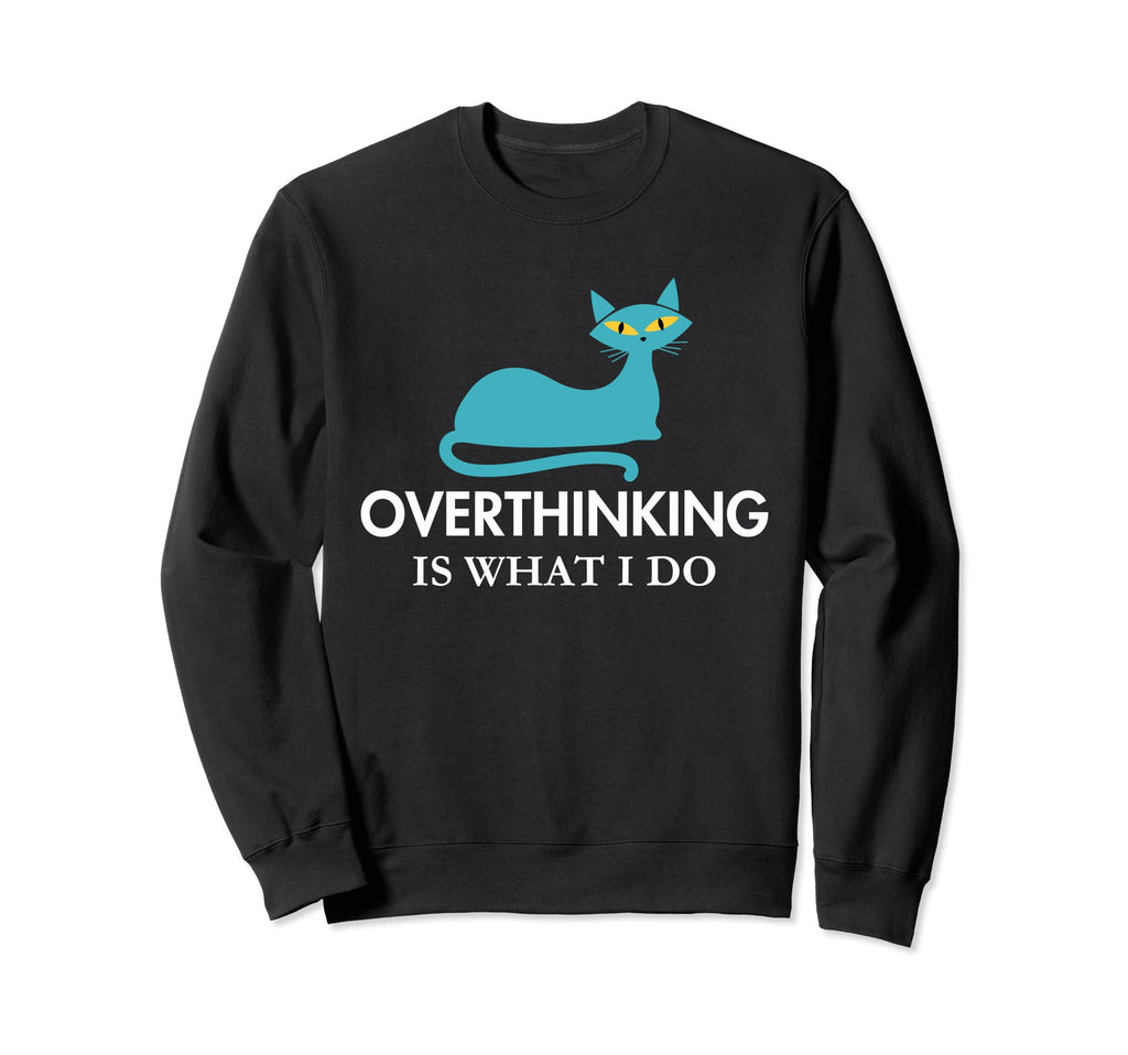 Overthinking Funny Mid Century Cat Sweatshirt - Novelty Apparel Men Women - T-Shirt, Sweatshirt, Hoodie