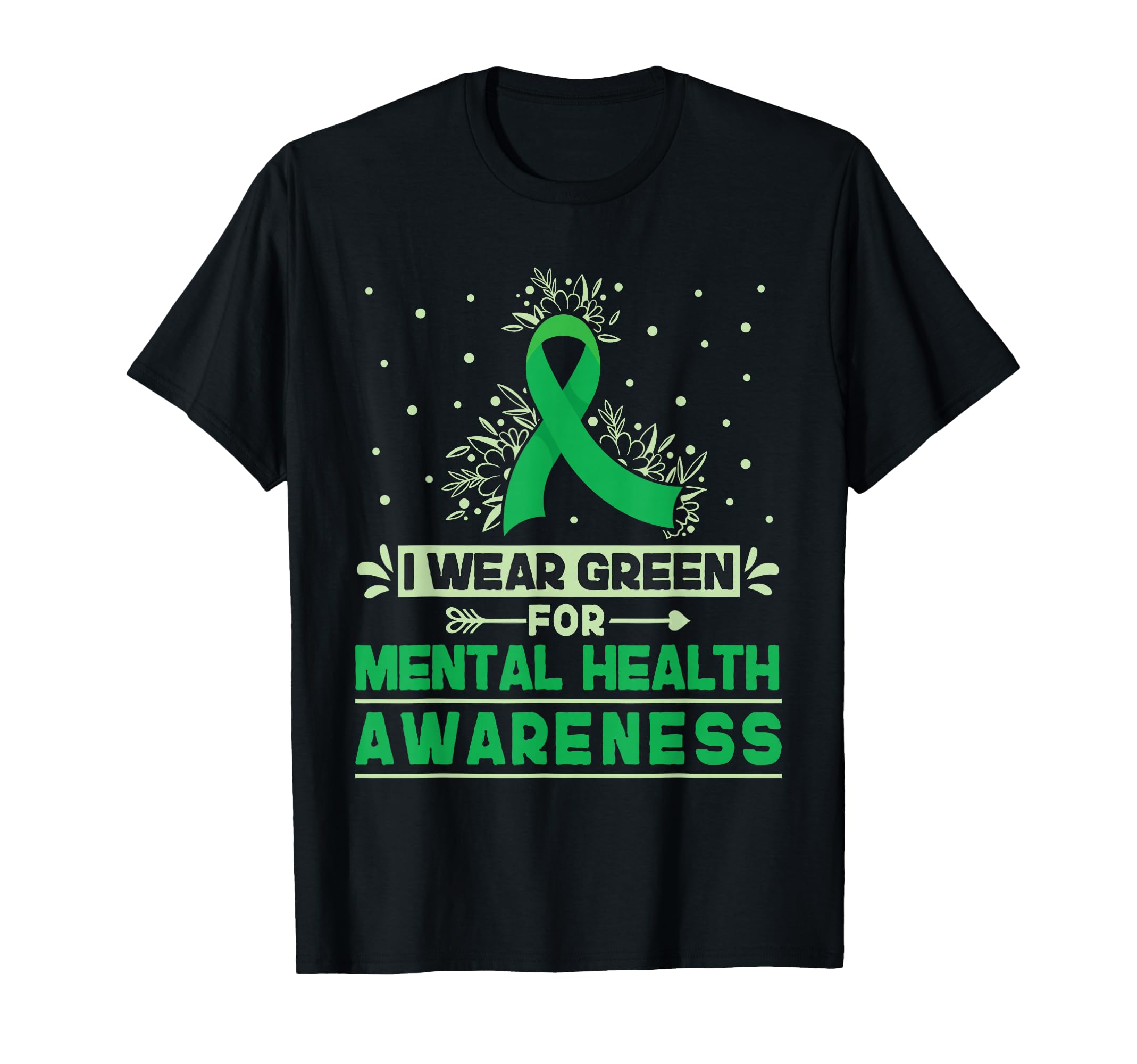 I Wear Green Mental Health Awareness T-Shirt - Novelty Apparel Men Women - T-Shirt, Sweatshirt, Hoodie