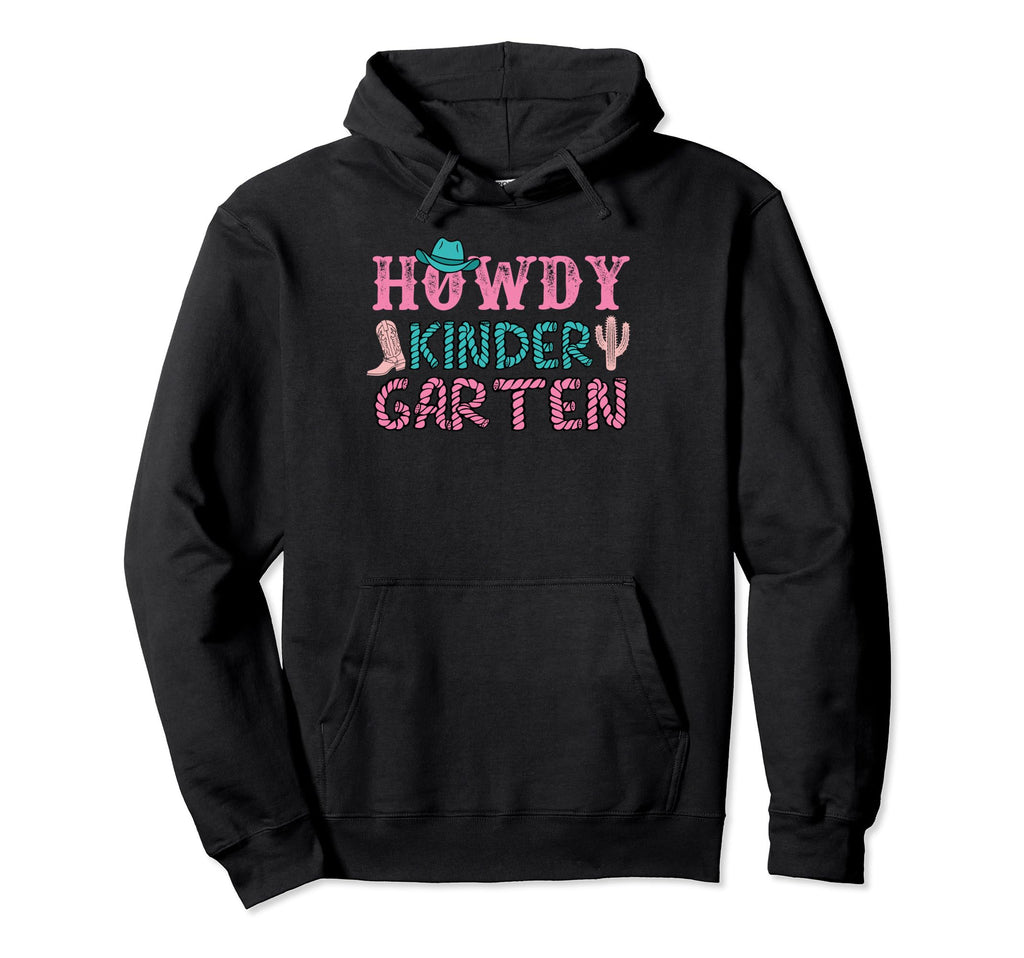 Howdy Kindergarten Teacher Rodeo Hoodie - Fun Novelty Design Unisex - T-Shirt, Sweatshirt, Hoodie