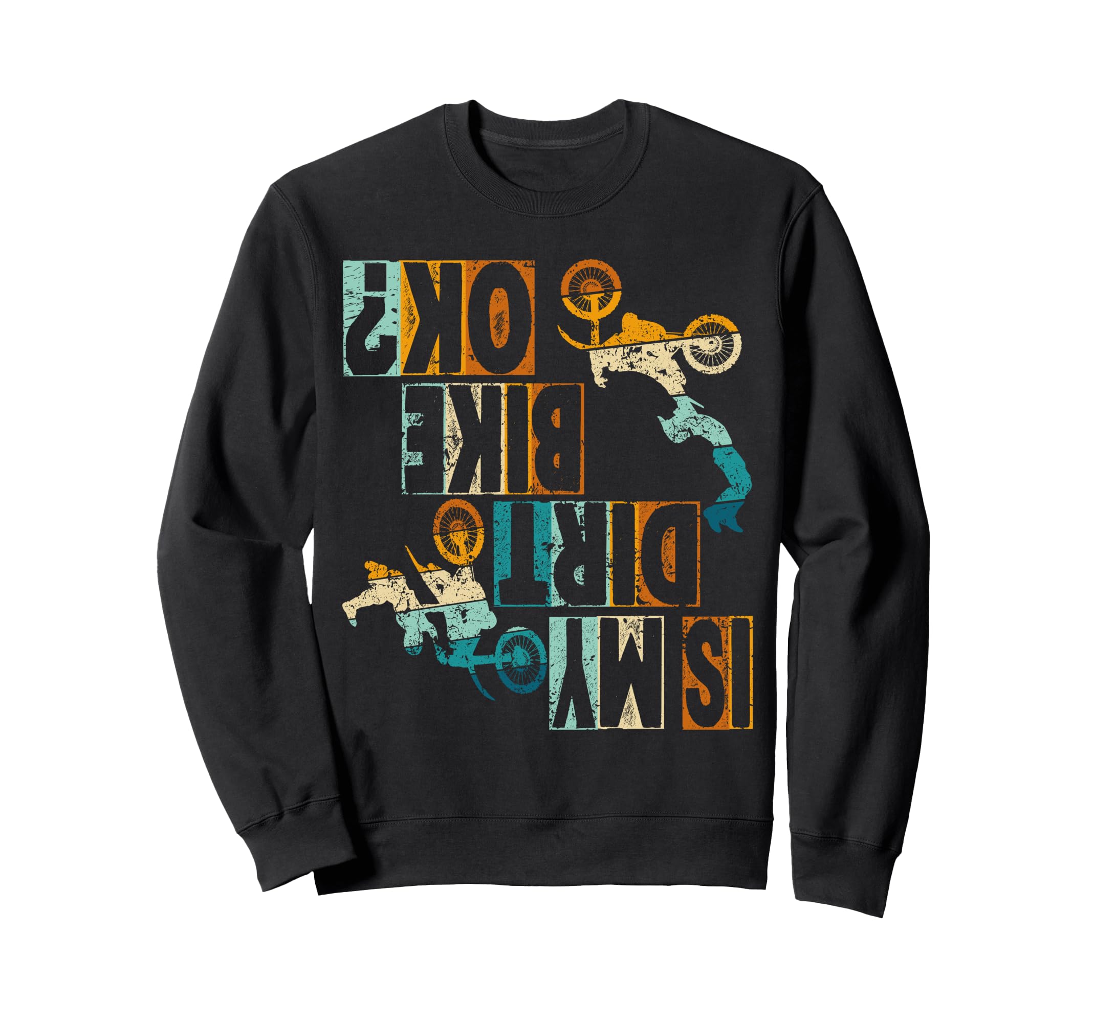 Upside Down Is My Dirt Bike Ok Sweatshirt - Fun Novelty Design Unisex - T-Shirt, Sweatshirt, Hoodie