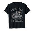 Im Not Old Im Funny Motorcycle T-Shirt - Minimalist Print Men Women - T-Shirt, Sweatshirt, Hoodie
