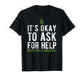 Its Okay To Ask Mental Health Awareness T-Shirt - Graphic Print for Adults - T-Shirt, Sweatshirt, Hoodie