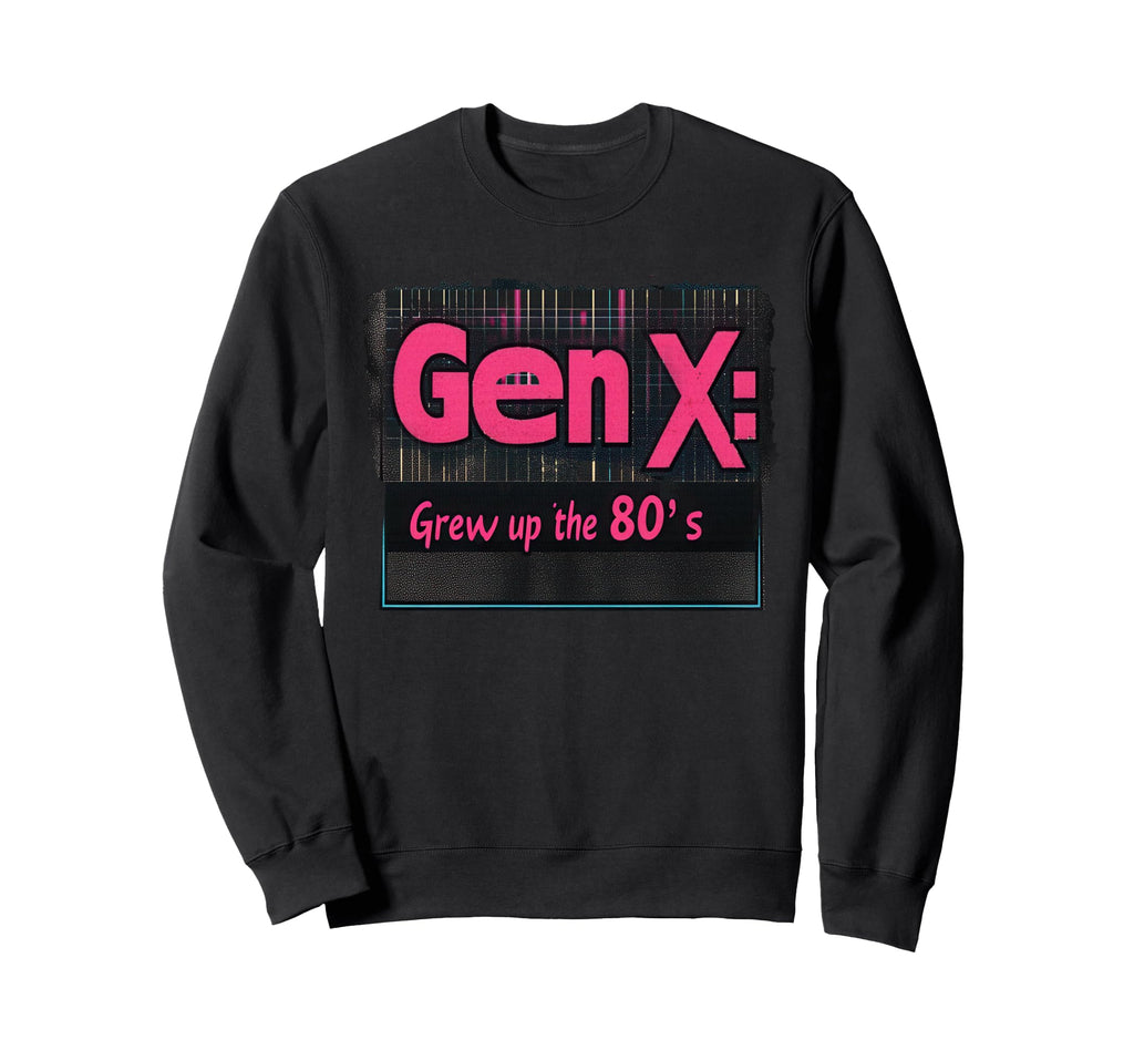Gen X Grew Up 80S Synthwave Nostalgia Sweatshirt - Minimalist Print Unisex - T-Shirt, Sweatshirt, Hoodie