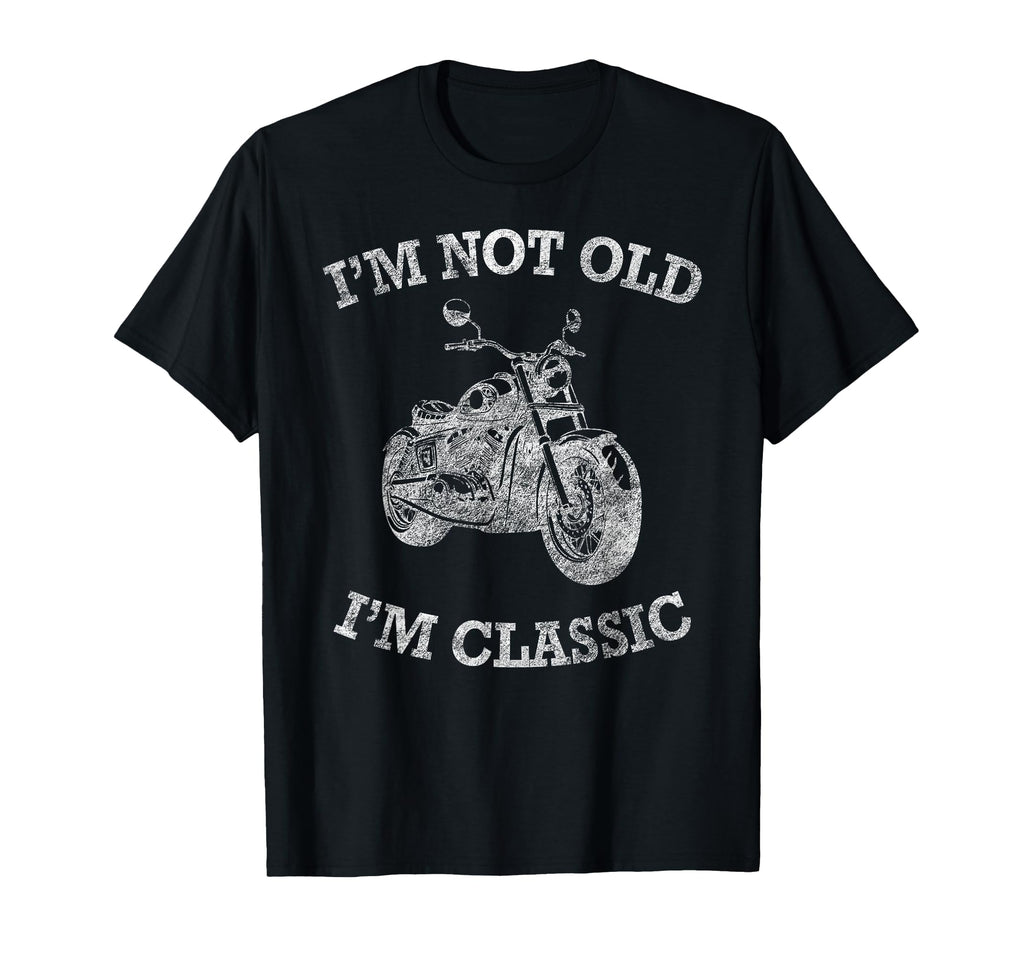 Im Not Old Im Motorcycle Hog Motorbike T-Shirt - Custom Art Print Men Women - T-Shirt, Sweatshirt, Hoodie