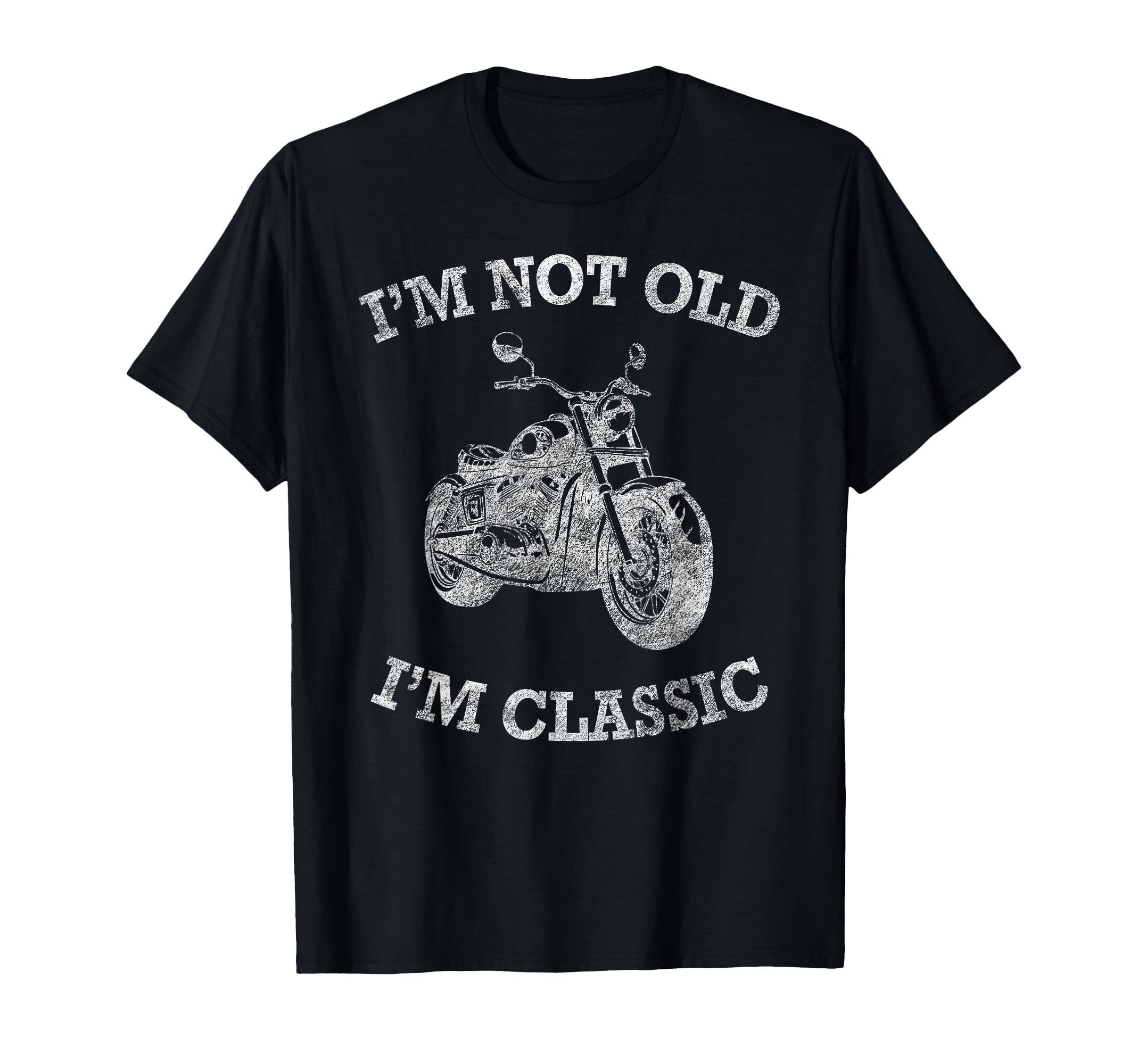 Im Not Old Im Motorcycle Hog Motorbike T-Shirt - Custom Art Print Men Women - T-Shirt, Sweatshirt, Hoodie
