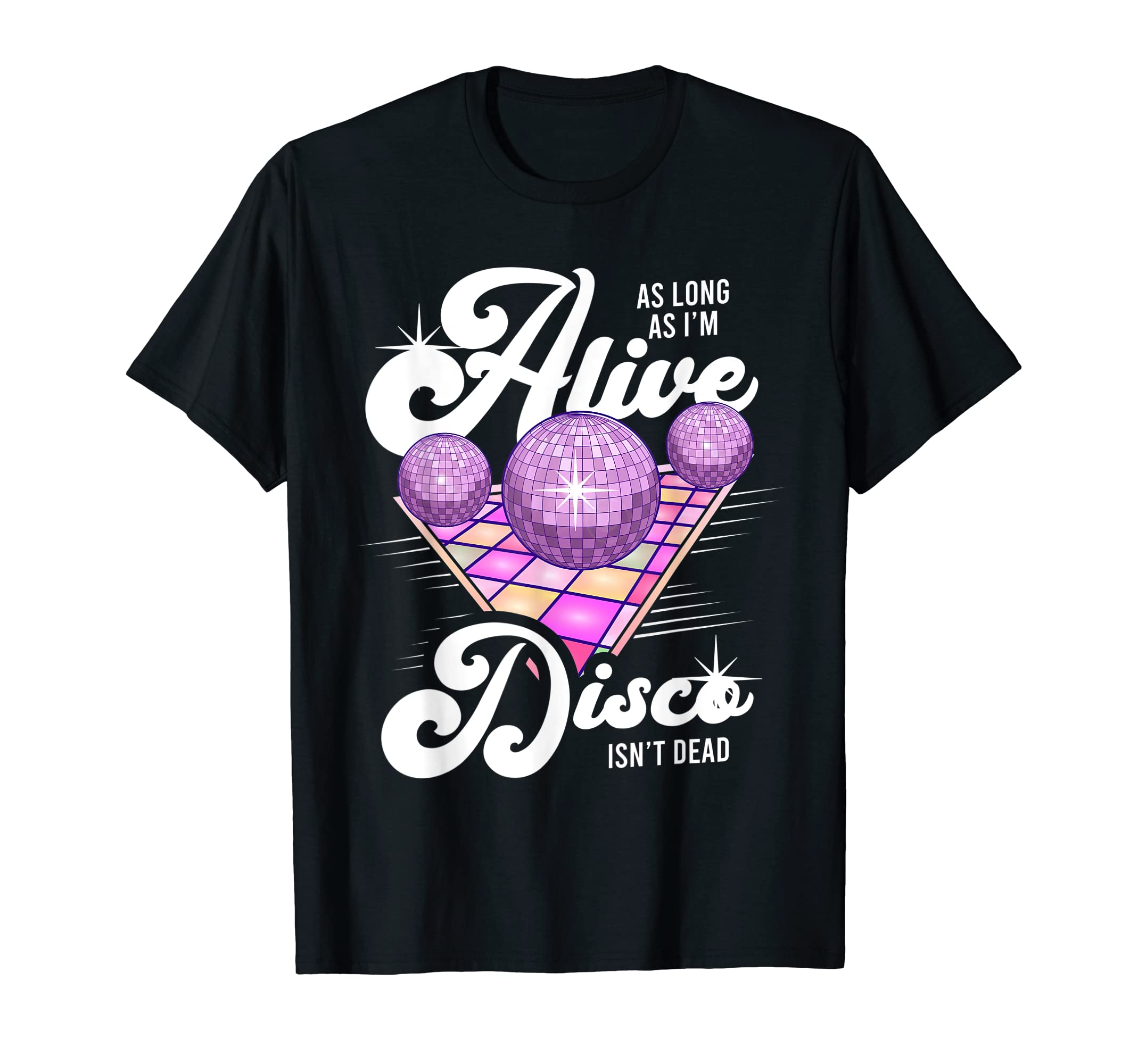 Disco Isnt Dead 70S Disco Music Disco T-Shirt - Graphic Print for Adults - T-Shirt, Sweatshirt, Hoodie