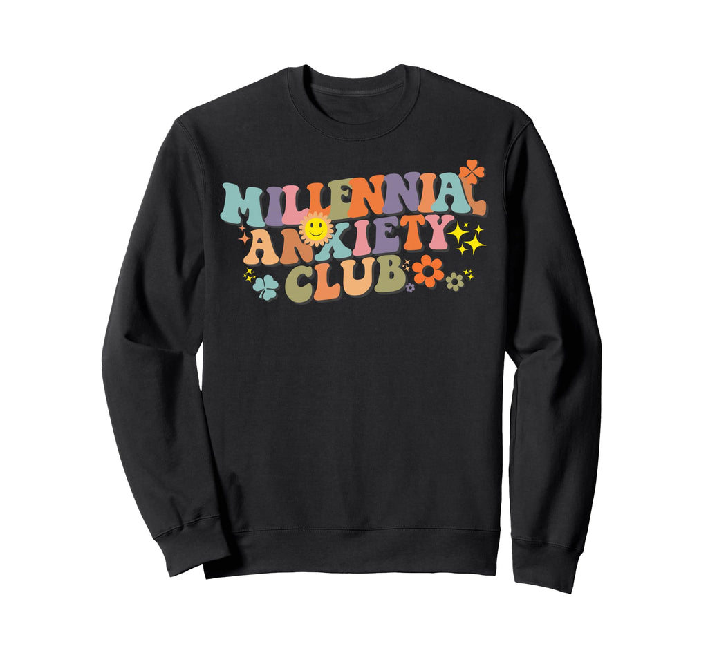 Millennial Anxiety Club Groovy Sweatshirt - Custom Art Print Unisex - T-Shirt, Sweatshirt, Hoodie