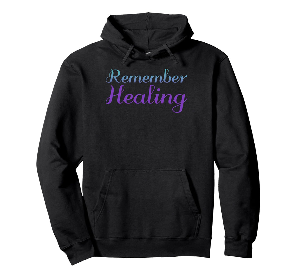 Remember Healing Mental Health Hoodie - Minimalist Print for Adults - T-Shirt, Sweatshirt, Hoodie