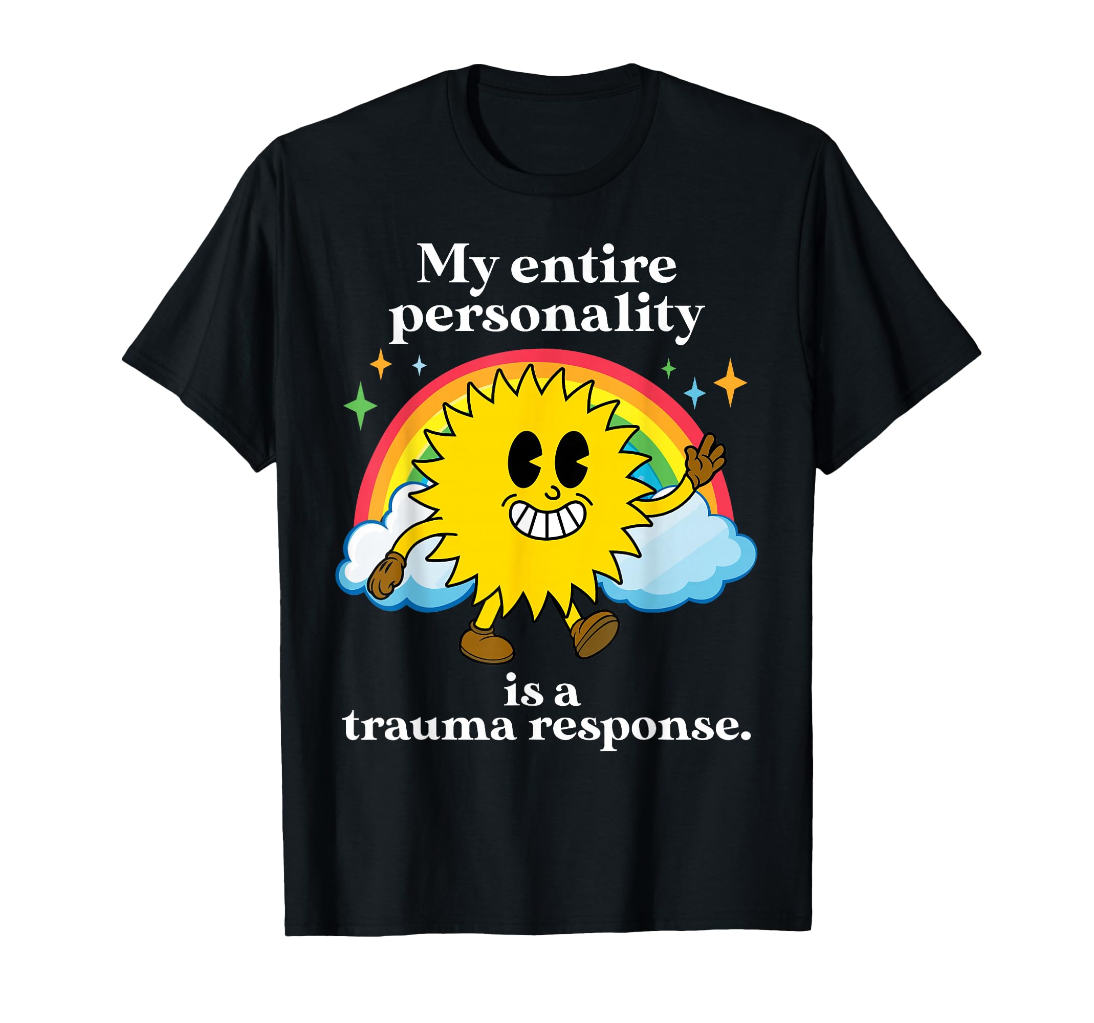Funny My Entire Personality Is T-Shirt - Fun Novelty Design for Adults - T-Shirt, Sweatshirt, Hoodie