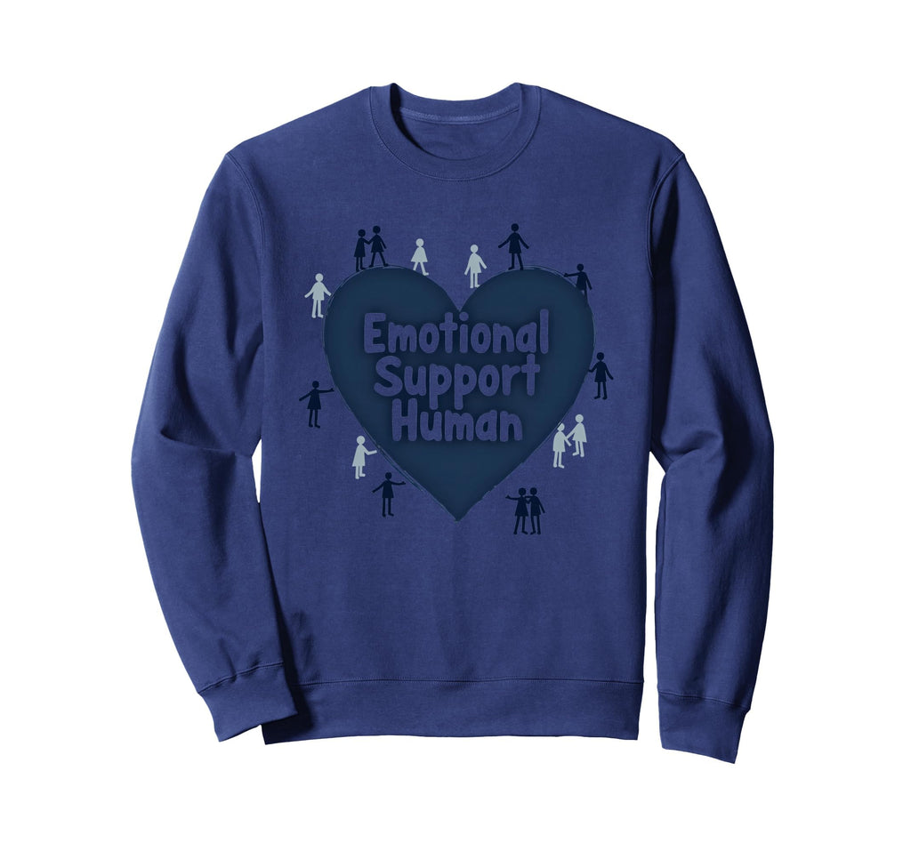 Emotional Support Human Counselor Gift Sweatshirt - Streetwear Style Unisex - T-Shirt, Sweatshirt, Hoodie