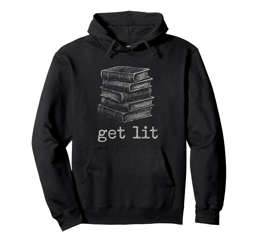 Get Lit Reading Typography Book Lover Hoodie - Trendy Graphic for Adults - T-Shirt, Sweatshirt, Hoodie