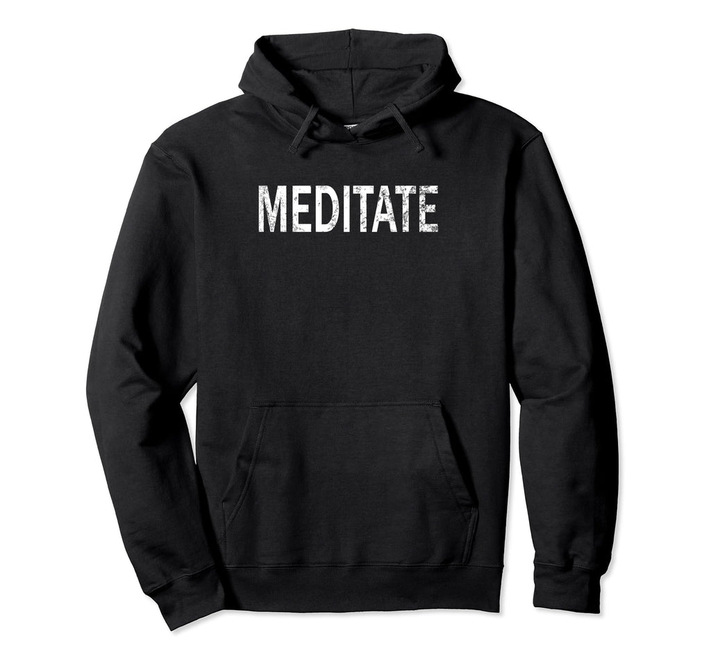 Meditate Distressed Mindfulness Hoodie - Custom Art Print Men Women - T-Shirt, Sweatshirt, Hoodie