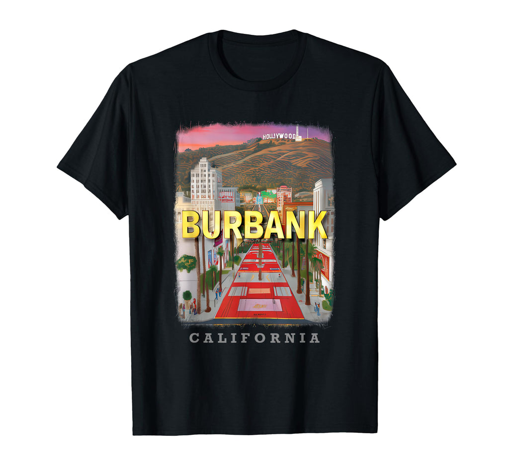 Burbank California Ca Hollywood Glamour T-Shirt - Trendy Graphic Men Women - T-Shirt, Sweatshirt, Hoodie