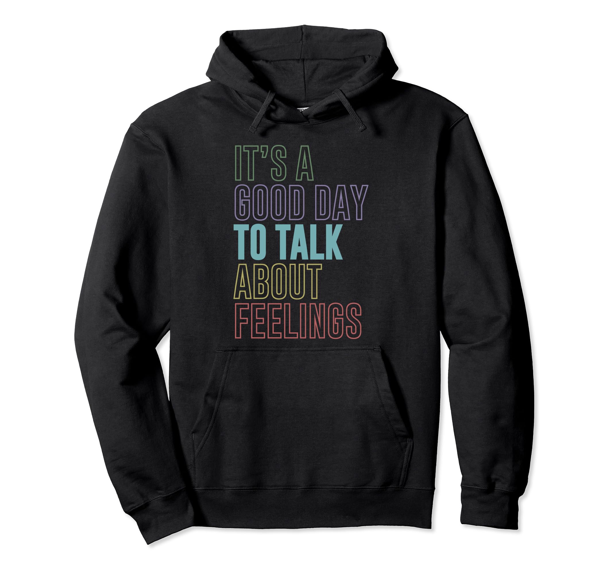 Its Good Day To Talk About Feelings Hoodie - Unique Graphic for Adults - T-Shirt, Sweatshirt, Hoodie
