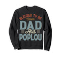 Blessed To Be Called Dad And Poplou Sweatshirt - Custom Art Print Unisex - T-Shirt, Sweatshirt, Hoodie