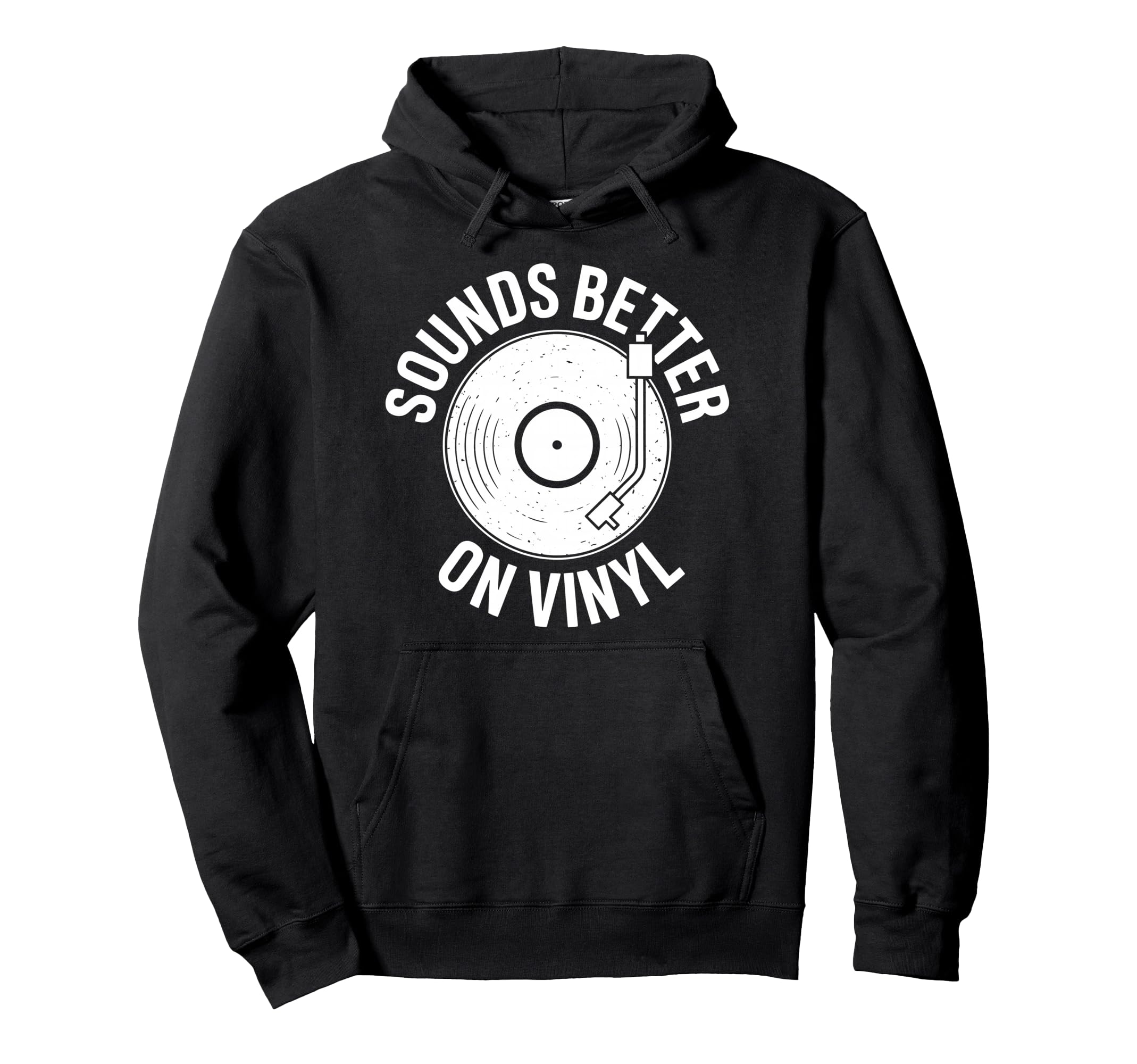Sounds Better Vinyl Record Player Hoodie - Unique Graphic for Adults - T-Shirt, Sweatshirt, Hoodie