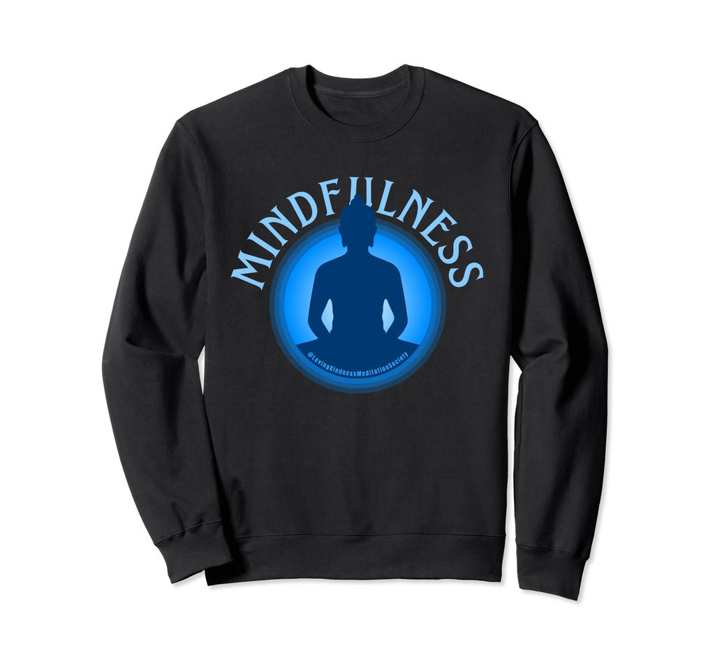 Mindfulness Buddha Buddhism Spiritual Sweatshirt - Graphic Print Men Women - T-Shirt, Sweatshirt, Hoodie
