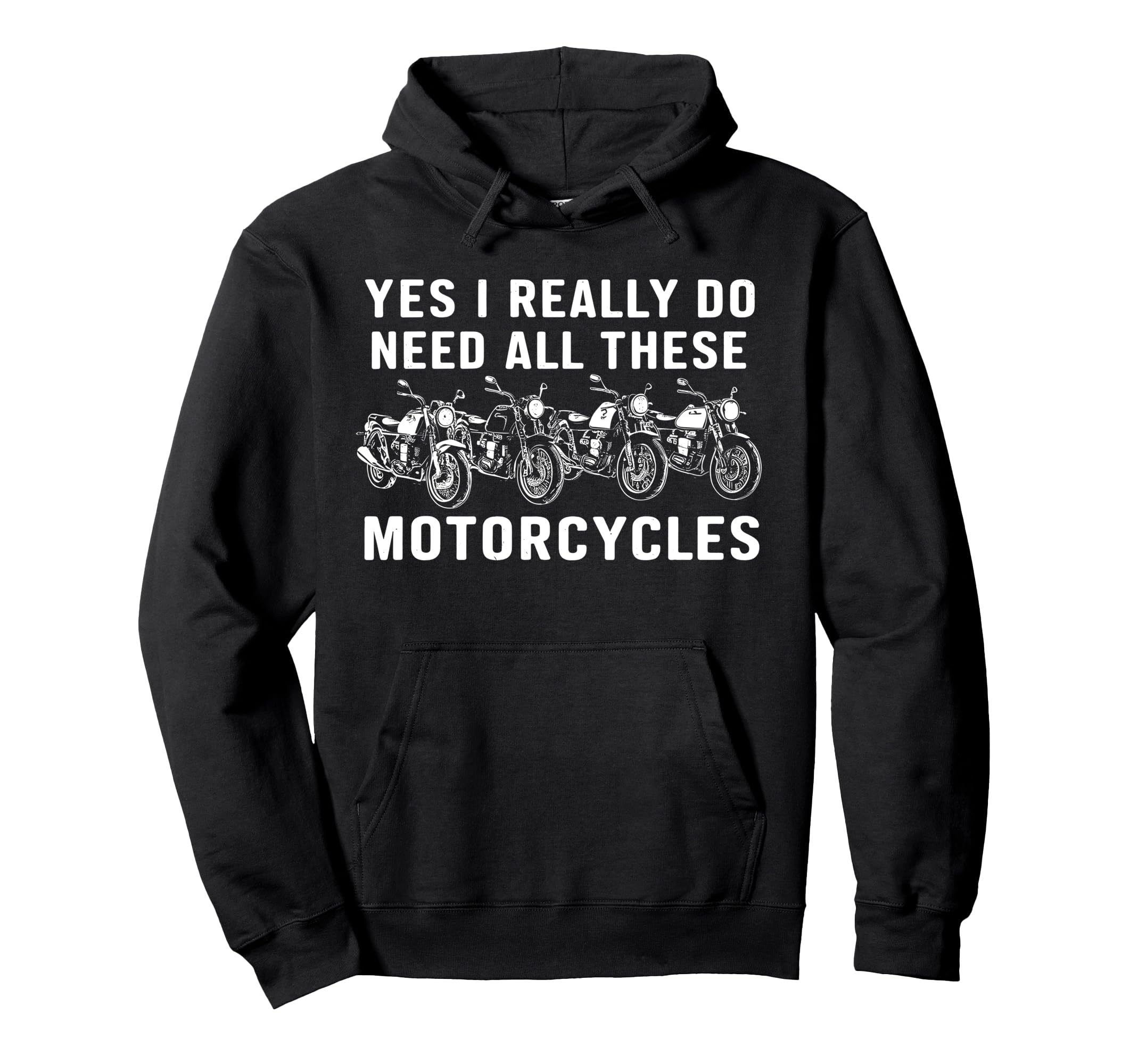 Yes I Really Do Need All These Hoodie - Graphic Print for Adults - T-Shirt, Sweatshirt, Hoodie