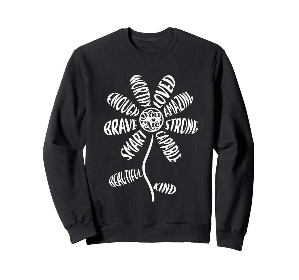 Flower Mental Health Awareness Self Sweatshirt - Trendy Graphic Men Women - T-Shirt, Sweatshirt, Hoodie