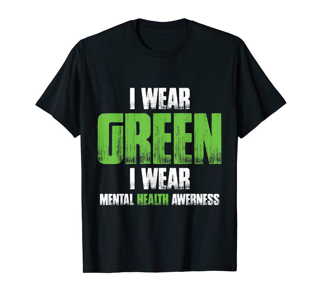 I Wear Green Mental Health Awareness T-Shirt - Streetwear Style Unisex - T-Shirt, Sweatshirt, Hoodie