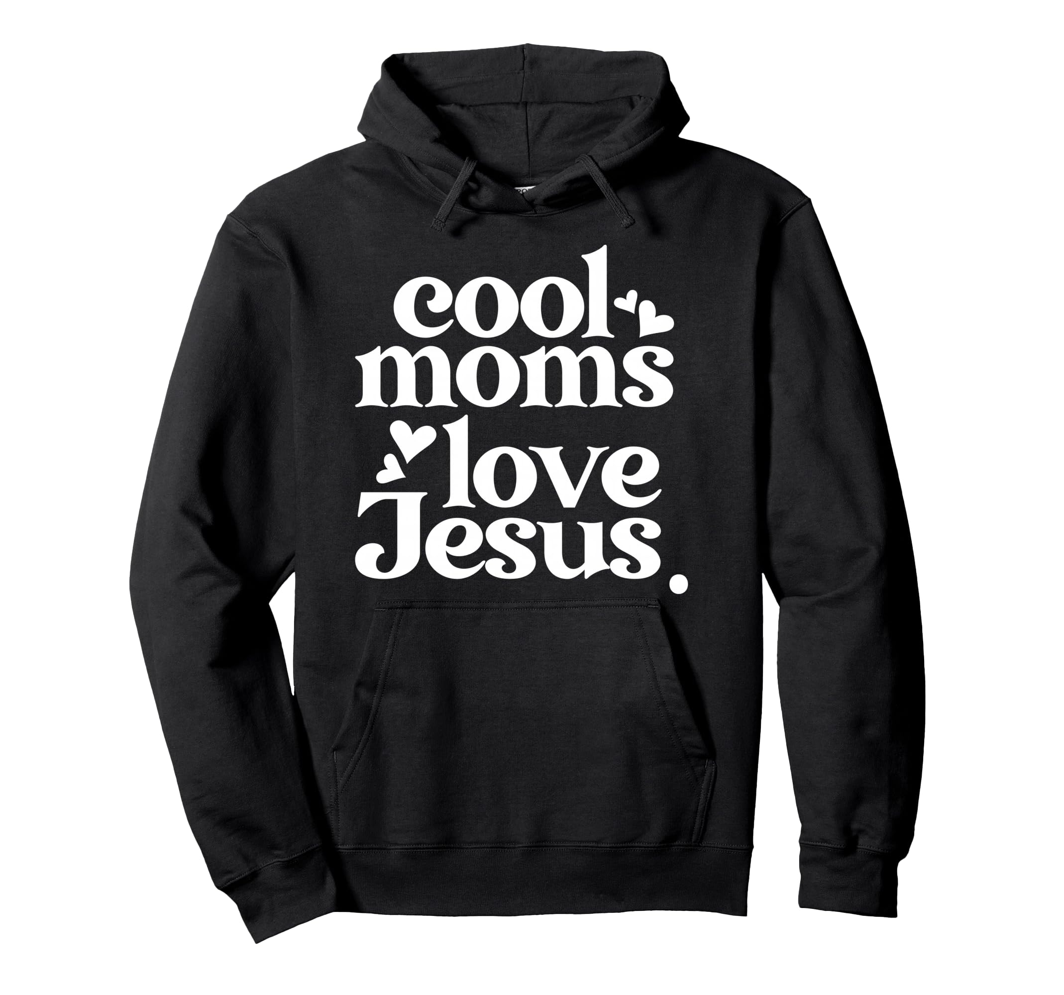 Moms Love Jesus Christian Mom Funny Hoodie - Aesthetic Graphic Men Women - T-Shirt, Sweatshirt, Hoodie