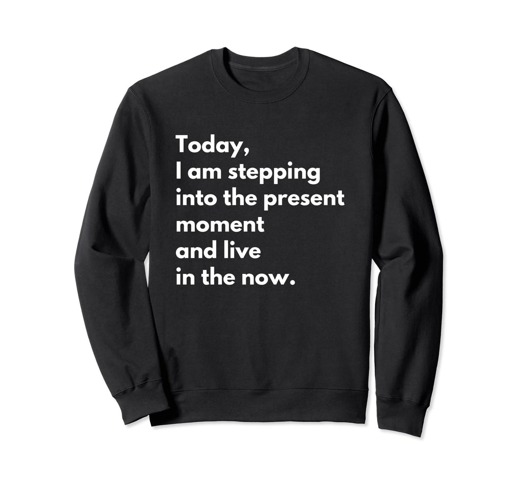 Motivational Sayings Minfulness Mental Sweatshirt - Graphic Print Unisex - T-Shirt, Sweatshirt, Hoodie
