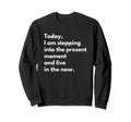 Motivational Sayings Minfulness Mental Sweatshirt - Graphic Print Unisex - T-Shirt, Sweatshirt, Hoodie