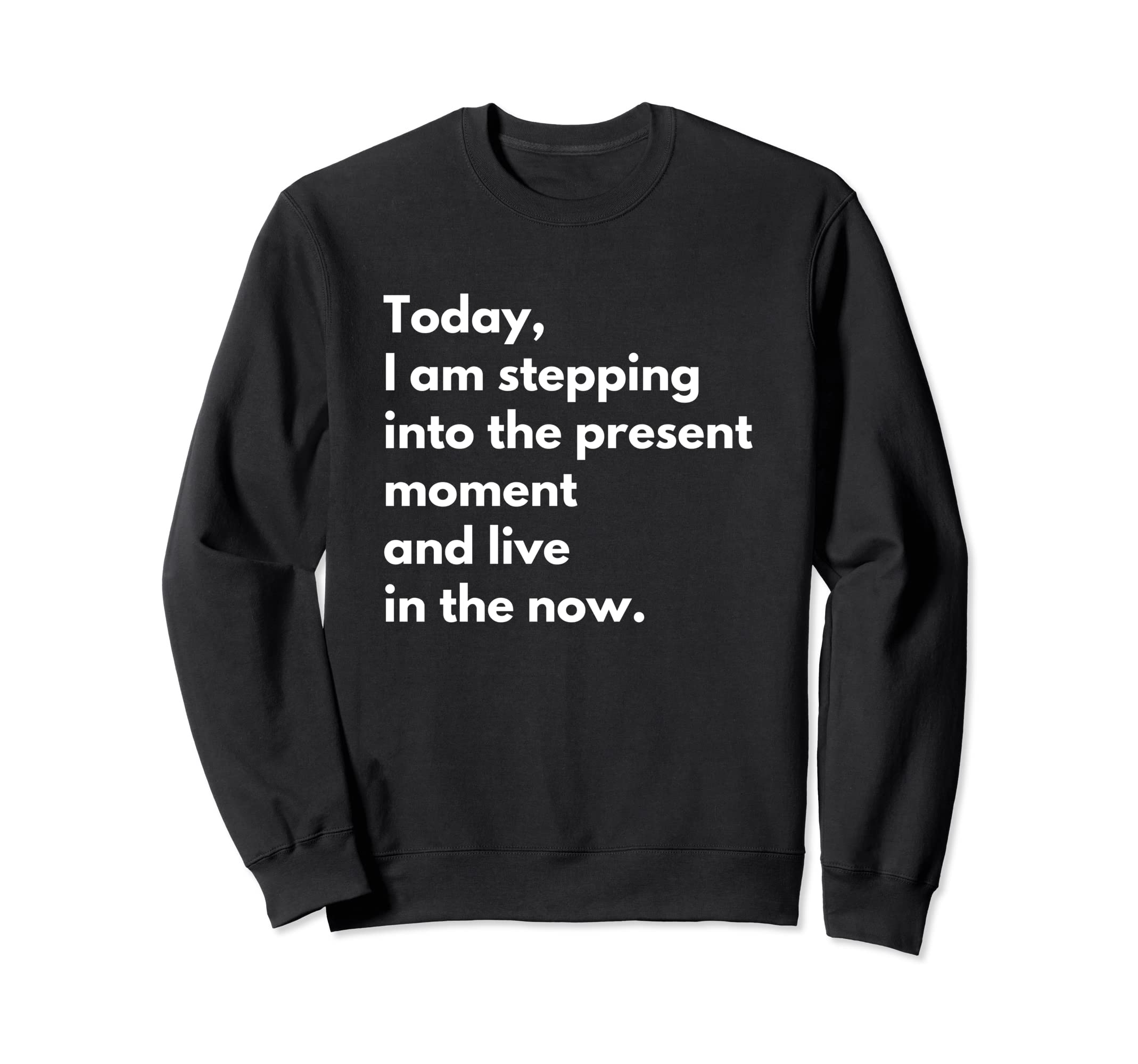 Motivational Sayings Minfulness Mental Sweatshirt - Graphic Print Unisex - T-Shirt, Sweatshirt, Hoodie
