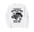 Speed Shop Hotrod Car Distressed Sweatshirt - Fun Novelty Design for Adults - T-Shirt, Sweatshirt, Hoodie